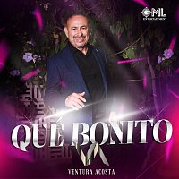 Ventura Acosta – Qué Bonito [En Vivo]