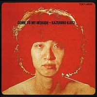 Kazuhiko Kato – Come To My Bedside