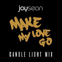 Jay Sean – Make My Love Go (Candle Light Remix)