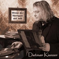 Dietmar Kienzer – Wenn der Herrgott net will