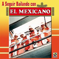 Mexicano – A Seguir Bailando