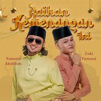 Yamani Abdillah, Zaki Yamani – Raikan Kemenangan Ini