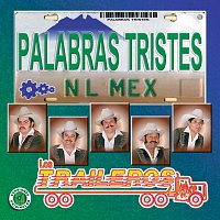 Los Traileros Del Norte – Palabras Tristes