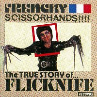 Various  Artists – Frenchy Scissorhands (The Best Of Flicknife Records)