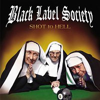 Black Label Society – Shot To Hell