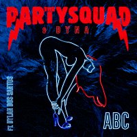 The Partysquad, Dyna, Dylan Dos Santos – ABC