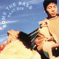 Bomb The Bass – Beat Dis: The Very Best Of