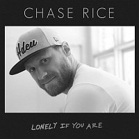 Chase Rice – Lonely If You Are