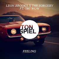 Leon Brooks x The Forgery – Feeling (feat. OH! WOW)