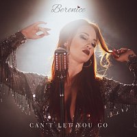 Bérénice – Can't Let You Go