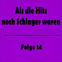 Přední strana obalu CD Als die Hits noch Schlager waren Folge 14