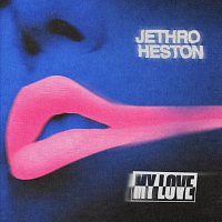 Jethro Heston – My Love