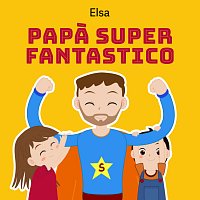 Elsa – Papa Super Fantastico