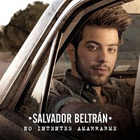 Salvador Beltran – No Intentes Amarrarme