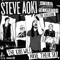 Steve Aoki – The Kids Will Have Their Say (feat. Sick Boy with former members of The Exploited and Die Kreuzen)