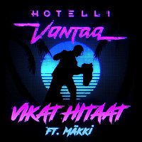 Hotelli Vantaa – Vikat hitaat (feat. Makki)