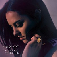 Kiki Rowe, Khalil – Come My Way