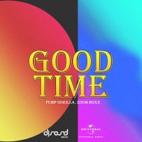 Pump Gorilla, Zoom Boxx – Good Time [Radio Edit]