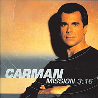 Carman – Mission 3:16