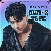 Arjun Sahota – GEN Z TAPE
