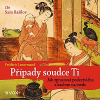 Frédéric Lenormand – Případy soudce Ti: Jak zpracovat podezřelého a kachnu na medu