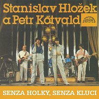Petr Kotvald, Stanislav Hložek – Senza holky, senza kluci FLAC