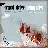 Grand Drive – Being Alive - Loose Wheels And Latch Keys