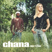 Chana – Here to stay