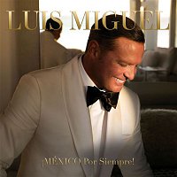 Luis Miguel – ?MÉXICO Por Siempre!