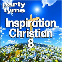 Party Tyme – Inspirational Christian 8 - Party Tyme [Vocal Versions]