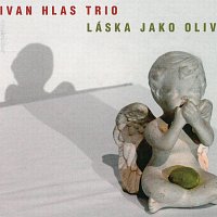 Ivan Hlas Trio – Láska jako oliva CD