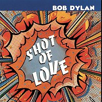 Bob Dylan – Shot Of Love