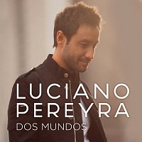 Luciano Pereyra – Dos Mundos