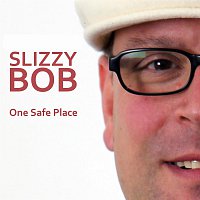 Slizzy Bob – One Safe Place