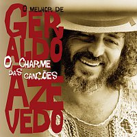 Geraldo Azevedo – O Charme Das Cancoes - O Melhor De Geraldo Azevedo