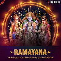 Lata Shikhar, Anuradha Paudwal, Anup Jalota, Lalitya Munshaw – Ramayana