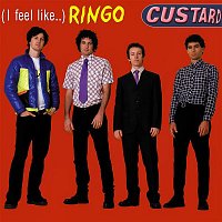 Custard – (I Feel Like...) Ringo