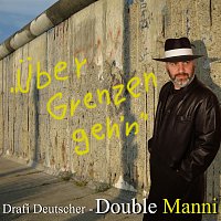 Drafi Deutscher-Double Manni – Uber Grenzen geh'n
