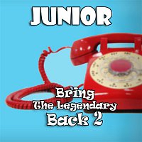 Junior – Bring The Legendary Back 2