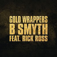 B. Smyth, Rick Ross – Gold Wrappers