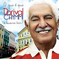 Dorival Caymmi – O Que É Que o Baiano Tem