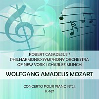 Robert Casadesus / Philharmonic-Symphony Orchestra of New York / Charles Munch play: Wolfgang Amadeus Mozart: Concerto pour piano n°21, K 467