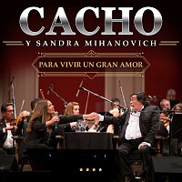 Cacho Castana, Sandra Mihanovich – Para Vivir Un Gran Amor [Live In Buenos Aires / 2016]