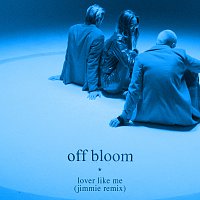 Off Bloom – Lover Like Me [Jimmie Remix]