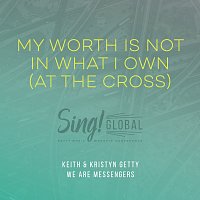 Keith & Kristyn Getty, We Are Messengers – My Worth Is Not In What I Own (At The Cross) [Live]