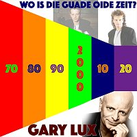 Gary Lux – Wo is die guade oide Zeit?