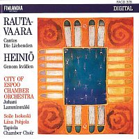 Various Artists.. – Einojuhani Rautavaara : Cantos, Die Liebenden - Mikko Heinio : Genom kvallen