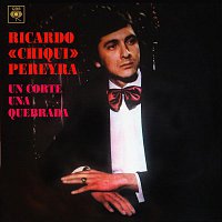 Ricardo "Chiqui" Pereyra – Un Corte, una Quebrada