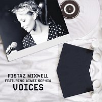 Fistaz Mixwell, Aimee Sophia – Voices
