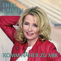 Lilly Kristin – Komm naher zu mir